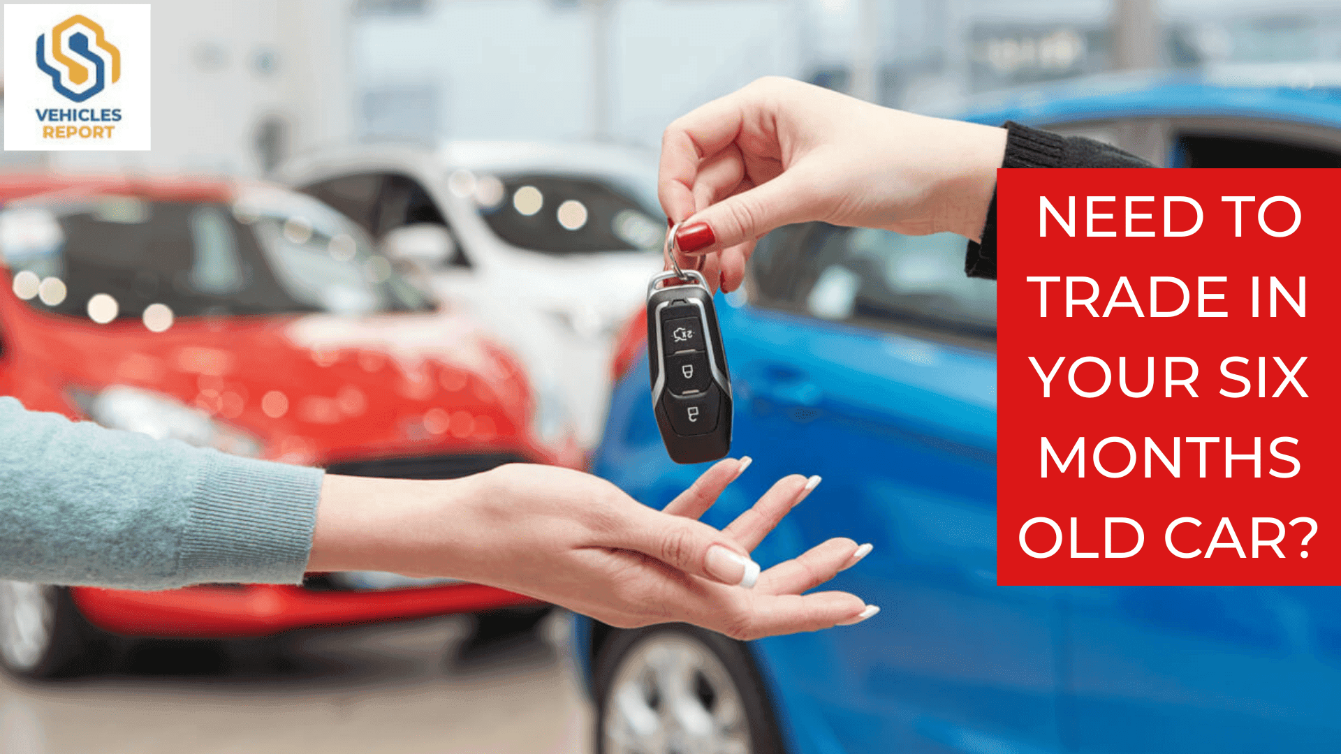Can I Trade in a Car After 6 Months?